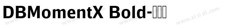 DBMomentX Bold字体转换